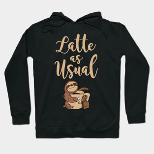 Latte As Usual. Latte Lover. Coffee Addict. Hoodie